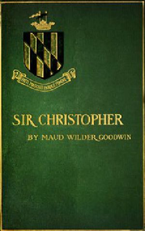 [Gutenberg 48294] • Sir Christopher: A Romance of a Maryland Manor in 1644